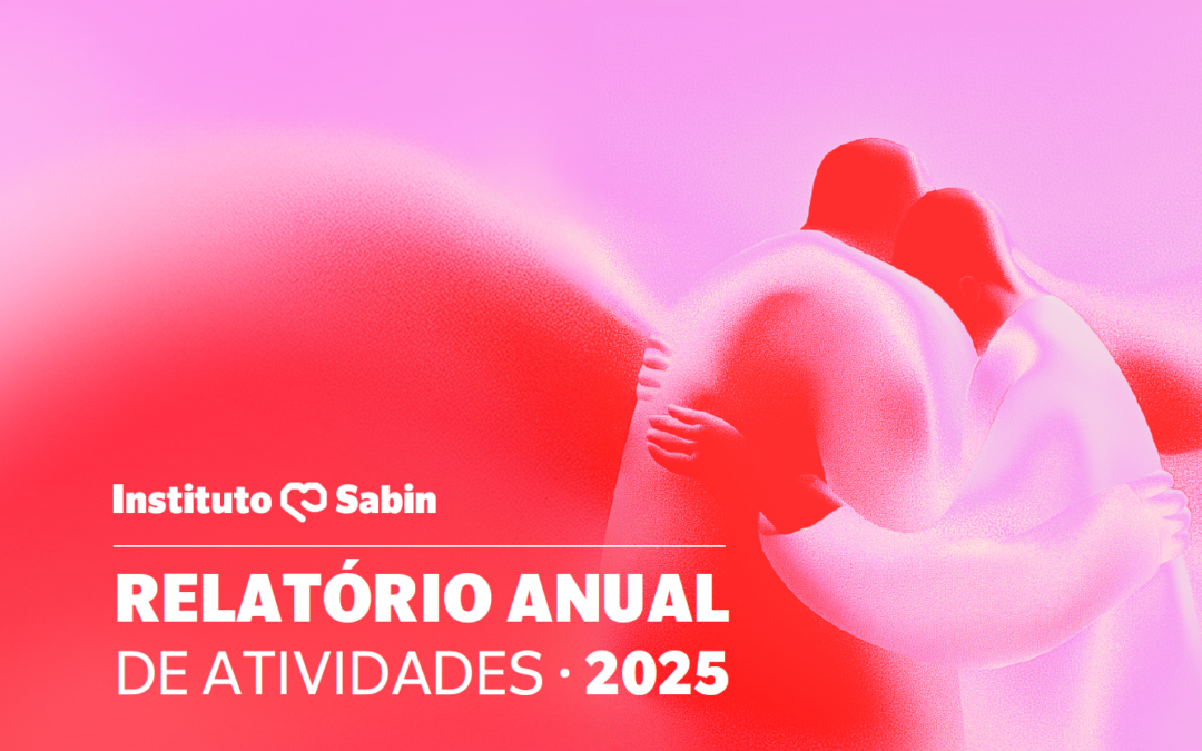 Instituto Sabin lança Relatório Anual de Atividades 2025