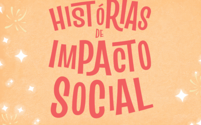 Histórias de Impacto Social: quando o cuidado gera transformação real nas comunidades